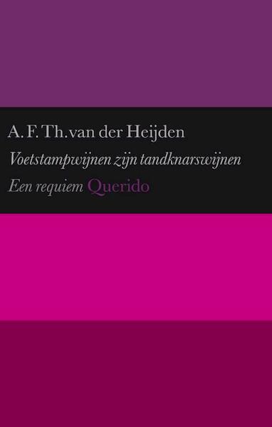 Voetstampwijnen zijn tandknarswijnen - A.F.Th. van der Heijden (ISBN 9789021434391)