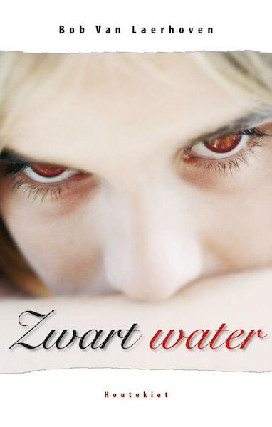 Zwart water - Bob Van Laerhoven (ISBN 9789089241825)