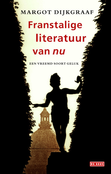 Franstalige literatuur van nu - Margot Dijkgraaf (ISBN 9789044527483)