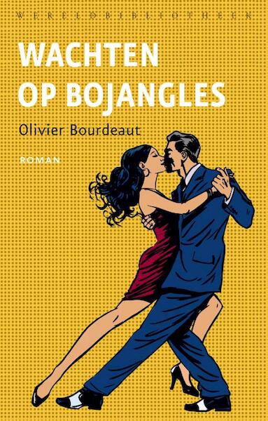 Wachten op Bojangles - Olivier Bourdeaut (ISBN 9789028426719)