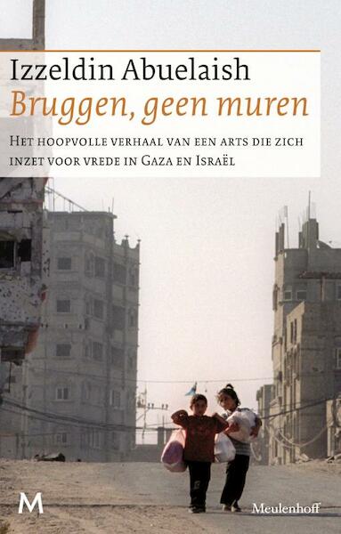 Bruggen, geen muren - Izzeldin Abuelaish (ISBN 9789029087452)