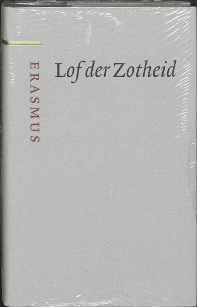 Lof der Zotheid - Desiderius Erasmus (ISBN 9789085061564)
