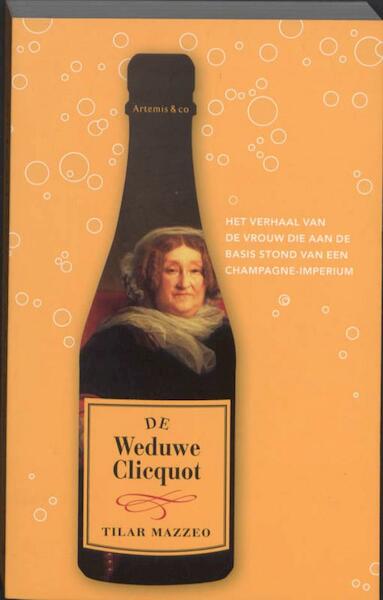 De weduwe Clicquot - Tilar Mazzeo (ISBN 9789047201557)