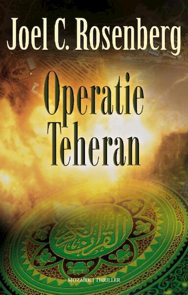 Operatie Teheran - Joel C. Rosenberg (ISBN 9789023993889)