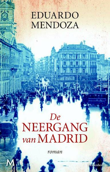 Neergang van Madrid - Eduardo Mendoza (ISBN 9789029087780)