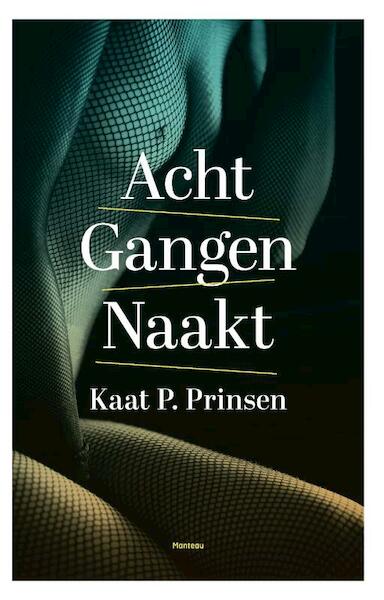 Acht gangen naakt - Kaat P. Prinsen (ISBN 9789460413759)