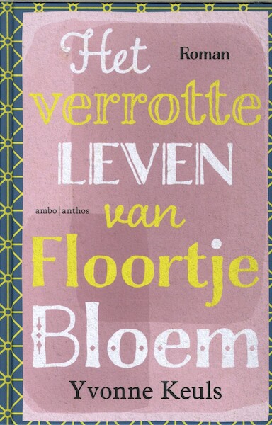 Het verrotte leven van Floortje Bloem - Yvonne Keuls (ISBN 9789026357534)