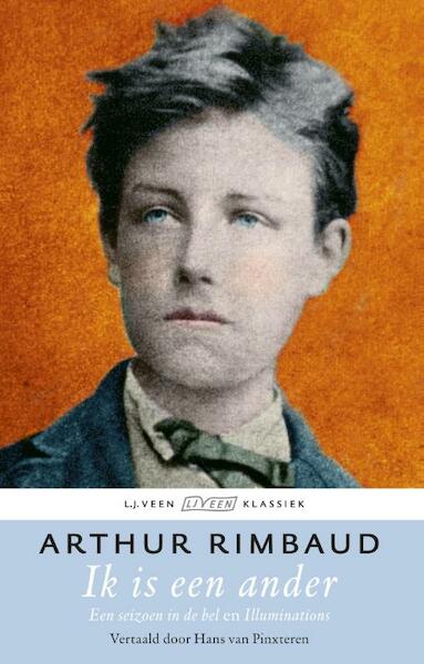 Ik is een ander - Arthur Rimbaud (ISBN 9789020409857)