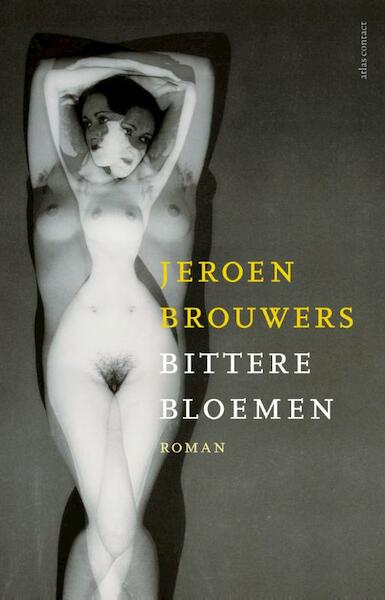 Bittere bloemen - Jeroen Brouwers (ISBN 9789045018959)