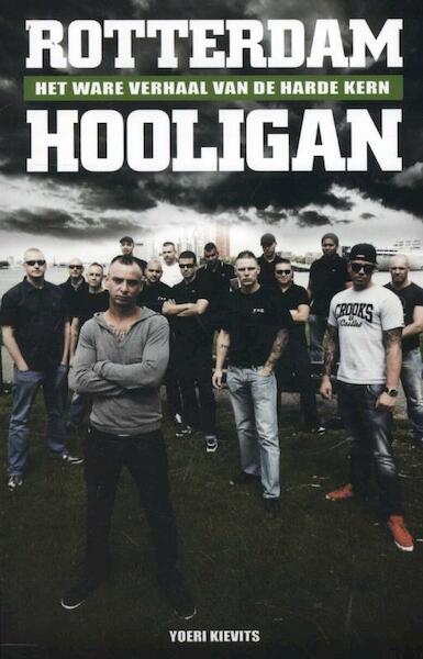 Rotterdam Hooligan - Yoeri Kievits (ISBN 9789089752260)