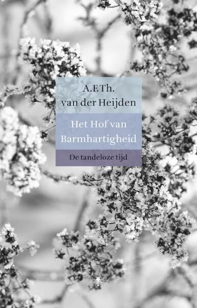 Het hof van barmhartigheid - A.F.Th. van der Heijden (ISBN 9789023479826)