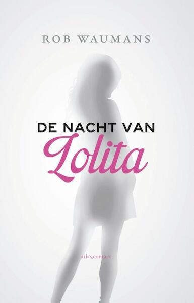 De nacht van Lolita - Rob Waumans (ISBN 9789025441555)