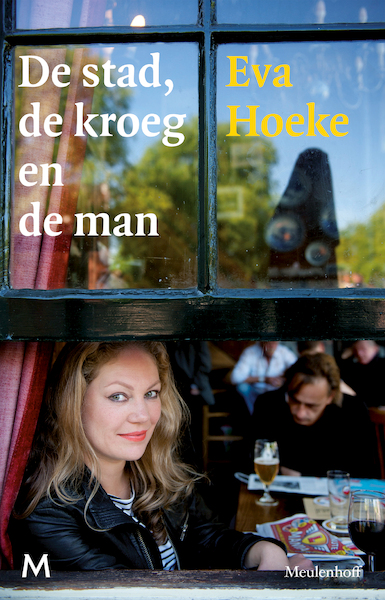 De stad, de kroeg en de man - Eva Hoeke (ISBN 9789029090346)