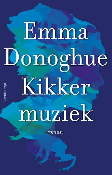 Kikkermuziek - Emma Donoghue (ISBN 9789025444365)