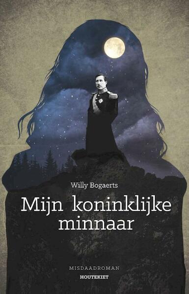 Mijn koninklijke minnaar - Willy Bogaerts (ISBN 9789089243713)