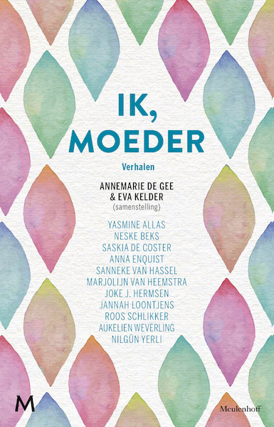 Ik, moeder - Annemarie de Gee, Eva Kelder (ISBN 9789402312348)