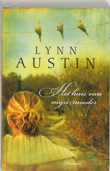 Het huis van mijn moeder - Lynn Austin (ISBN 9789029717922)