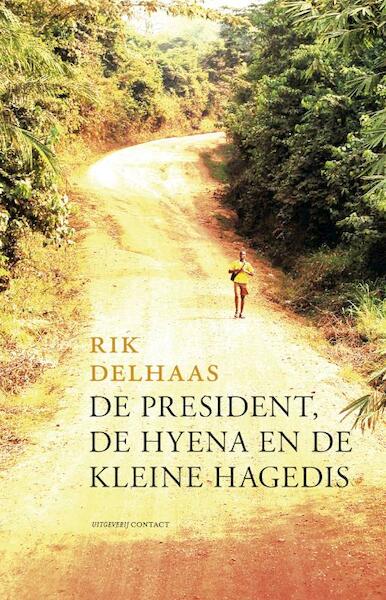 De president, de hyena en de kleine hagedis - Rik Delhaas (ISBN 9789025433000)