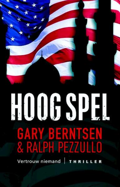 Hoog spel - Gary Berntsen, Ralph Pezullo (ISBN 9789024532193)
