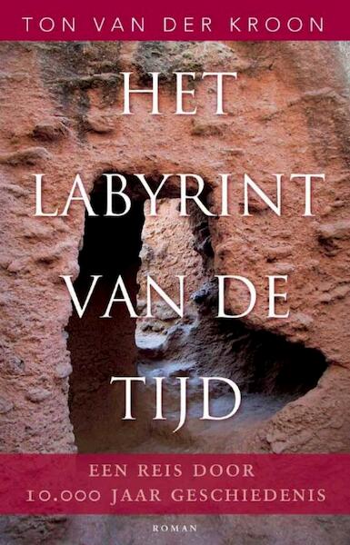 Het labyrint van de tijd - Ton van der Kroon (ISBN 9789020299397)