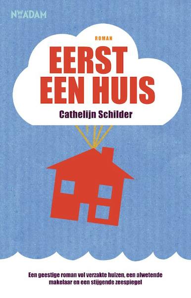 Eerst een huis - Cathelijn Schilder (ISBN 9789046812938)
