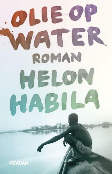 Olie op water - Helon Habila (ISBN 9789046813386)