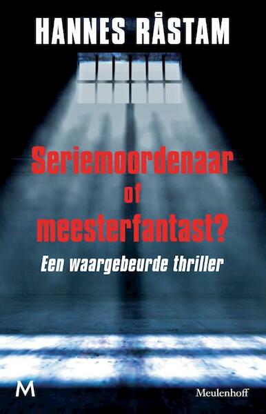 Seriemoordenaar of meesterfantast - Hannes Rastam (ISBN 9789029089159)