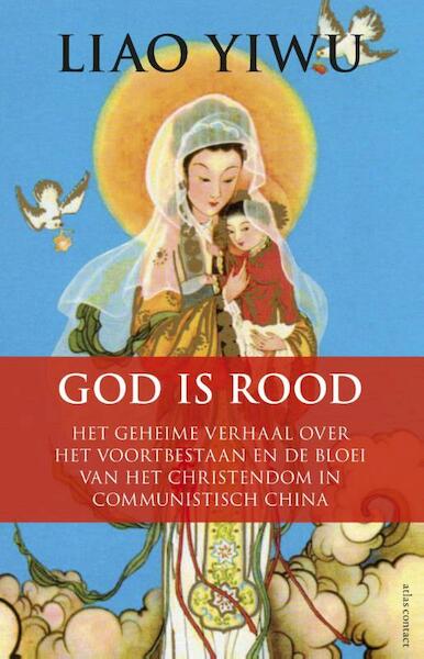 God is rood - Liao Yiwu (ISBN 9789045023441)