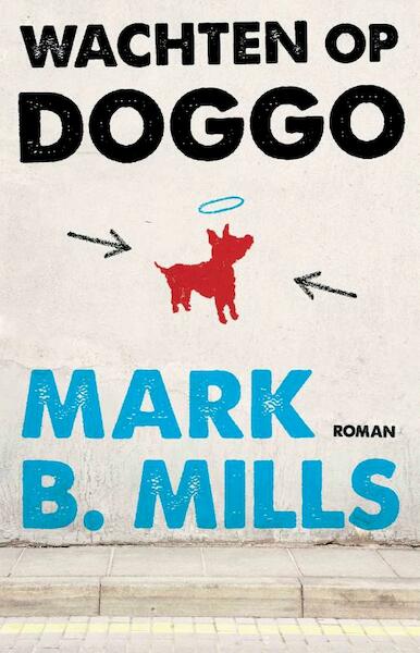 Wachten op Doggo - Mark B. Mills (ISBN 9789021810522)