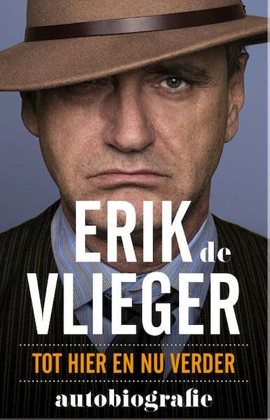 Erik de Vlieger autobiografie - Erik de Vlieger (ISBN 9789021558943)