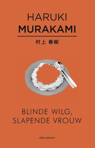 Blinde wilg, slapende vrouw - Haruki Murakami (ISBN 9789025445966)