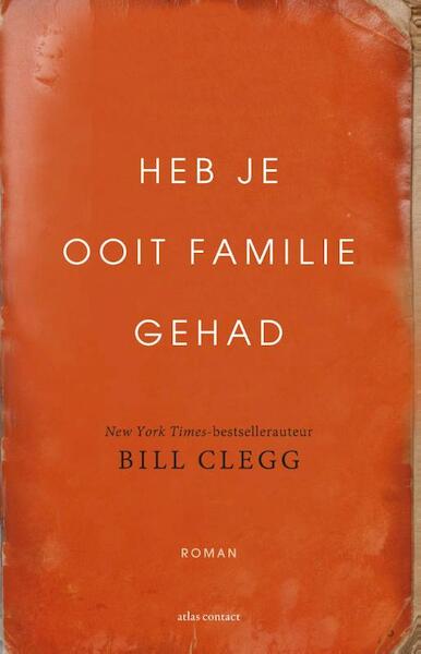 Als je ooit een familie hebt gehad - Bill Clegg (ISBN 9789025445461)
