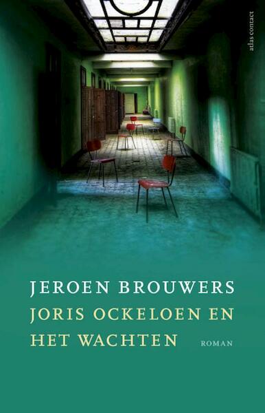 Joris Ockeloen en het wachten - Jeroen Brouwers (ISBN 9789025445430)
