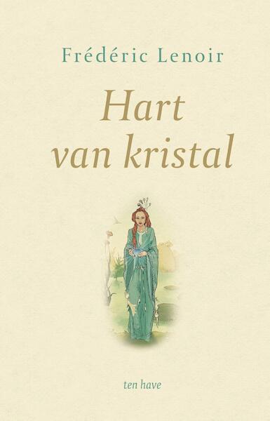 Hart van kristal - Frédéric Lenoir (ISBN 9789025904807)
