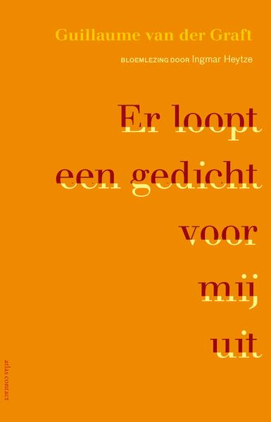 Er loopt een gedicht voor mij uit - Guillaume van der Graft (ISBN 9789025447557)