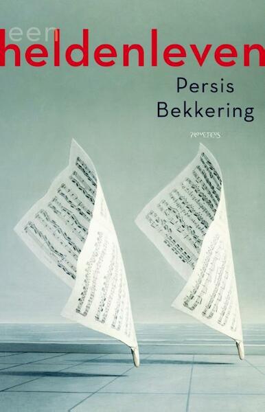 Een heldenleven - Persis Bekkering (ISBN 9789044631500)