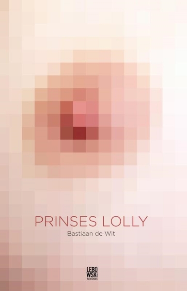 Prinses Lolly - Bastiaan de Wit (ISBN 9789048843763)