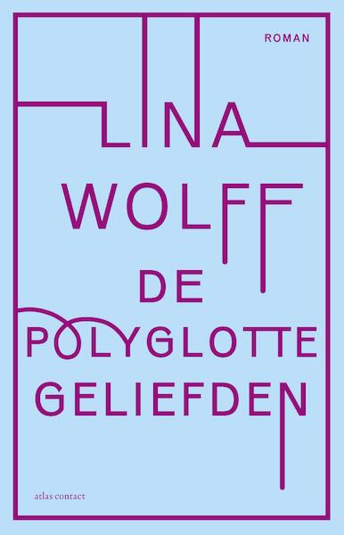 De polyglotte geliefden - Lina Wolff (ISBN 9789025451240)