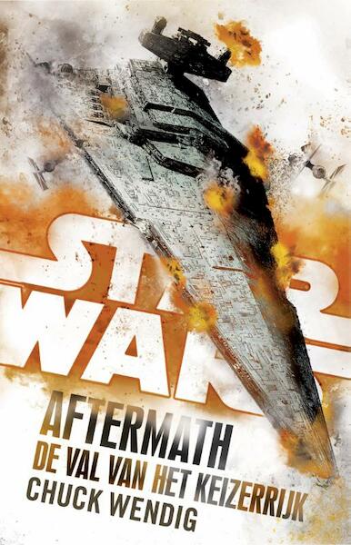 Star Wars: Aftermath: De Val van het Keizerrijk - Chuck Wendig (ISBN 9789024582853)