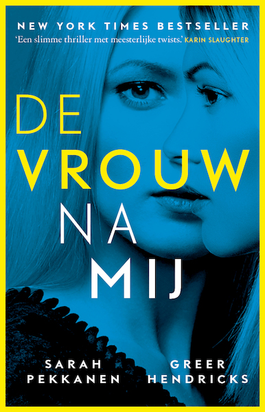 De vrouw na mij - Sarah Pekkanen, Greer Hendricks (ISBN 9789021023779)