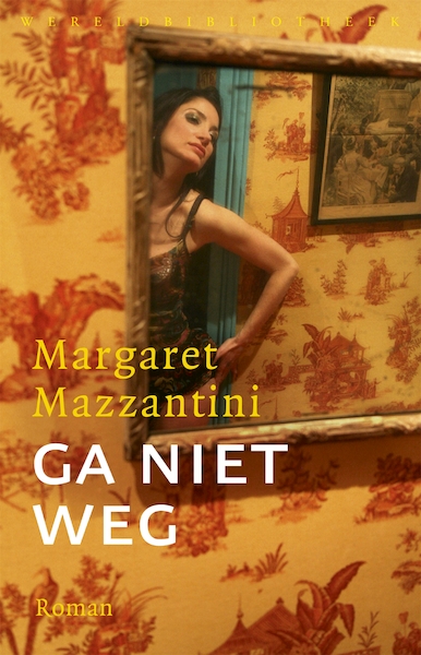 Ga niet weg - Margaret Mazzantini (ISBN 9789028423398)