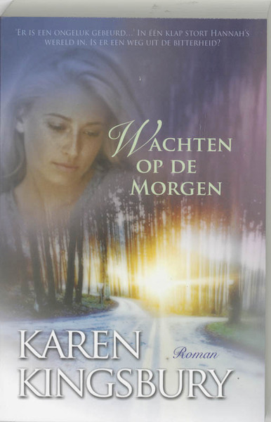 Wachten op de morgen - K. Kingsbury, Karen Kingsbury (ISBN 9789029717960)