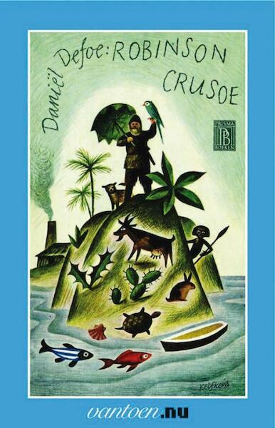 Leven en de vreemde verbazingwekkende avonturen van Robinson Crusoe - Daniël Defoe (ISBN 9789031504879)