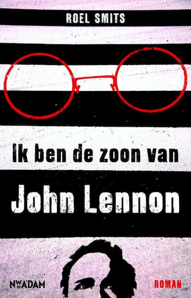 Ik ben de zoon van John Lennon - R. Smits, Roel Smits (ISBN 9789046811153)