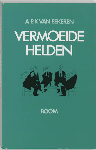 Vermoeide helden - A.P.K. van Eekeren (ISBN 9789053520758)