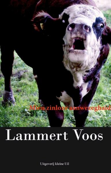 Mien zinloze aanwezeghaid - Lammert Voos (ISBN 9789491065262)