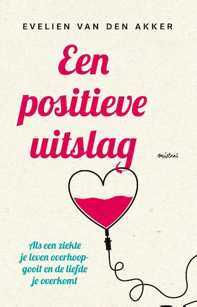 Een positieve uitslag - Evelien van den Akker (ISBN 9789048819959)