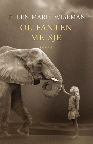 Olifantenmeisje - Ellen Marie Wiseman (ISBN 9789029728072)