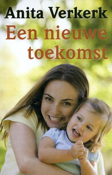 Een nieuwe toekomst - Anita Verkerk (ISBN 9789036425599)