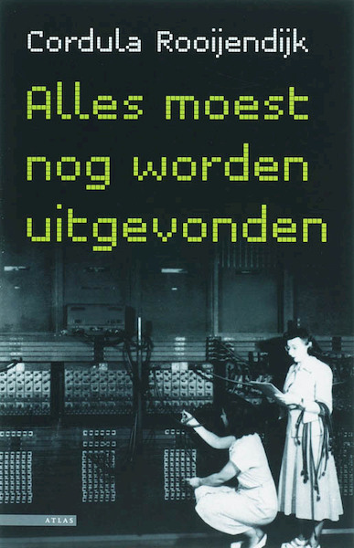 Alles moest nog worden uitgevonden - Cordula Rooijendijk (ISBN 9789045013671)